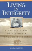 Living in Integrity: A Global Ethic to Restore a Fragmented Earth