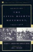 Debating the Civil Rights Movement, 1945-1968