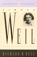 Simone Weil: The Way of Justice as Compassion