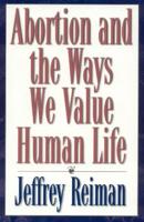 Abortion and the Ways We Value Life