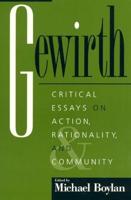 Gewirth: Critical Essays on Action, Rationality, and Community