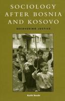 Sociology after Bosnia and Kosovo: Recovering Justice