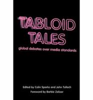 Tabloid Tales: Global Debates over Media Standards