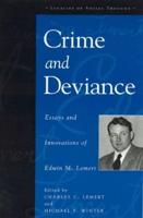 Crime and Deviance : Essays and Innovations of Edwin M. Lemert