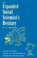 The Expanded Social Scientist's Bestiary: A Guide to Fabled Threats to, and Defenses of, Naturalistic Social Science
