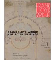 Collected Writings of Frank Lloyd Wright. V. 1 1894-1931