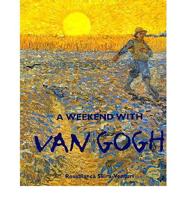 A Weekend With Van Gogh
