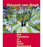 Vincent Van Gogh and the Painters of the Petit Boulevard
