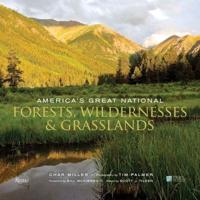 America's Great National Forests, Wildernesses, & Grasslands