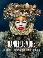 Daniel Lismore - Be Yourself, Everyone Else Is Already Taken
