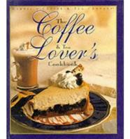 The Coffee & Tea Lover's Cookbook
