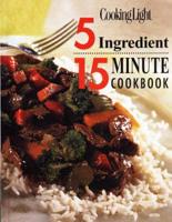 5 Ingredient, 15 Minute Cookbook