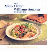 The Mayo Clinic Williams-Sonoma Cookbook