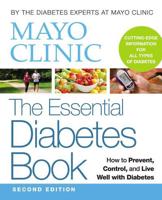 Mayo Clinic, the Essential Diabetes Book