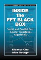 Inside the FFT Black Box : Serial and Parallel Fast Fourier Transform Algorithms