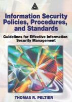 Information Security Policies, Procedures, and Standards: Guidelines for Effective Information Security Management