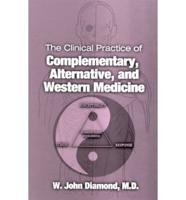 The Clinical Practice of Complementary, Alternative, and Western Medicine