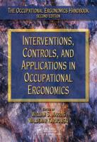 The Occupational Ergonomics Handbook. Interventions, Controls, and Applications in Occupational Ergonomics