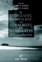 The Everglades, Florida Bay and Coral Reefs of the Florida Keys