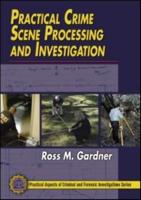 Practical Crime Scene Processing and Investigation