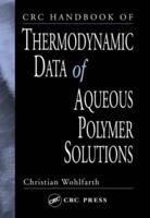 CRC Handbook of Thermodynamic Data of Aqueous Polymer Solutions