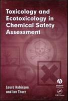 Toxicology and Ecotoxicology in Chemical Safety Assessment