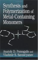 Synthesis and Polymerization of Metal-Containing Monomers