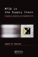 RFID in the Supply Chain : A Guide to Selection and Implementation