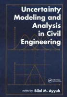 Uncertainty Modeling and Analysis in Civil Engineering