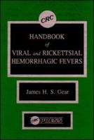 CRC Handbook of Viral and Rickettsial Hemorrhagic Fevers