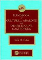 CRC Handbook of Culture of Abalone and Other Marine Gastropods