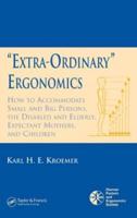'Extra-Ordinary' Ergonomics: How to Accommodate Small and Big Persons, The Disabled and Elderly, Expectant Mothers, and Children