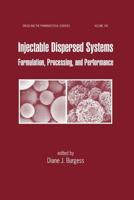 Injectable Dispersed Systems: Formulation, Processing, and Performance