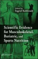 Scientific Evidence for Musculoskeletal, Bariatric, and Sports Nutrition