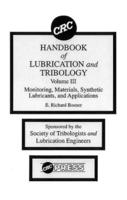CRC Handbook of Lubrication and Tribology. V. 3 Monitoring, Materials, Synthetic Lubricants, and Applications