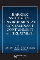 Barrier Systems for Environmental Contaminant Containment and Treatment