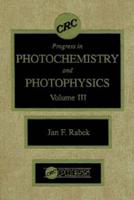 Photochemistry and Photophysics, Volume III