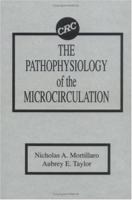 The Pathophysiology of the Microcirculation