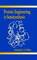 Protein Engineering by Semisynthesis