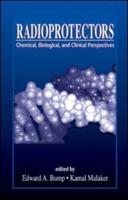Radioprotectors : Chemical, Biological, and Clinical Perspectives