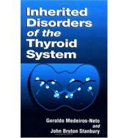 Inherited Disorders of the Thyroid System