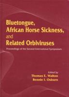 Bluetongue, African Horse Sickness, and Related Orbiviruses