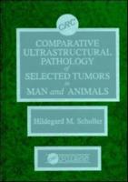 Comparative Ultrastructural Pathology of Selected Tumors in Man and Animals