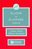 Elastin and Elastases, Volume II