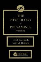 The Physiology of Polyamines, Volume I