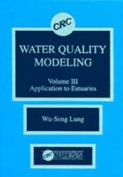 Water Quality Modeling : Application to Estuaries, Volume III
