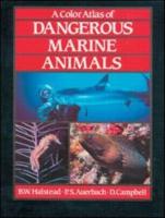 A Color Atlas of Dangerous Marine Animals