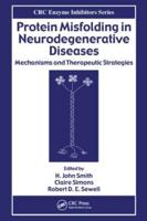 Protein Misfolding in Neurodegenerative Diseases: Mechanisms and Therapeutic Strategies