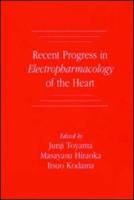 Recent Progress in Electropharmacology of the Heart