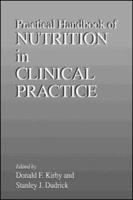 Practical Handbook of Nutrition in Clinical Practice